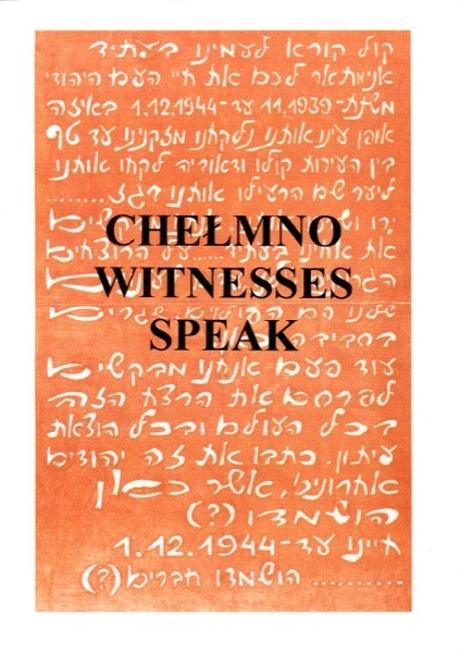 Chełmno Witnesses Speak