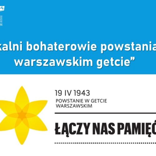 Lokalni bohaterowie powstania w getcie warszawskim 1